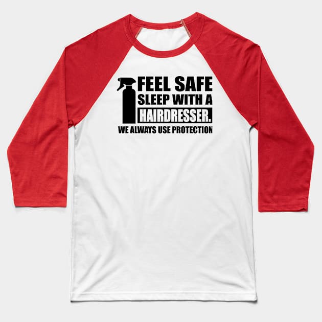 Feel safe sleep with a hairdresser (black) Baseball T-Shirt by nektarinchen